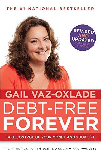 debt free forever take control of your money and your life 1st edition gail vaz-oxlade 1554685915,