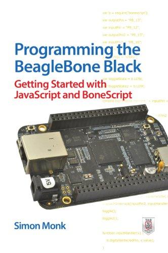 programming the beaglebone black getting started with javascript and bonescript 1st edition simon monk
