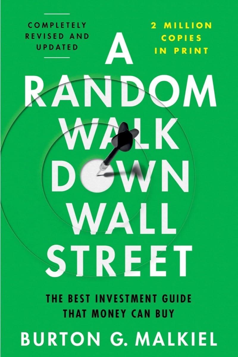 a random walk down wall street the best investment guide that money can buy 1st edition burton g malkiel