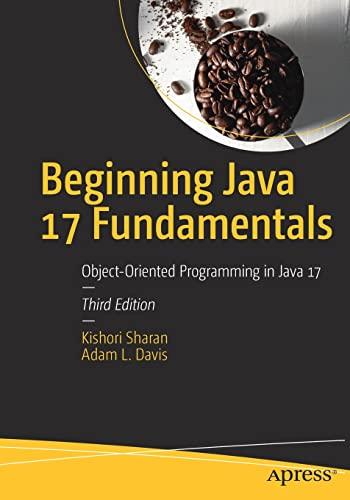 beginning java 17 fundamentals object oriented programming in java 17 3rd edition kishori sharan, adam l.
