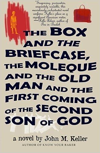 the box and the briefcase the moleque and the old man and the first coming of the second son of god  john m.