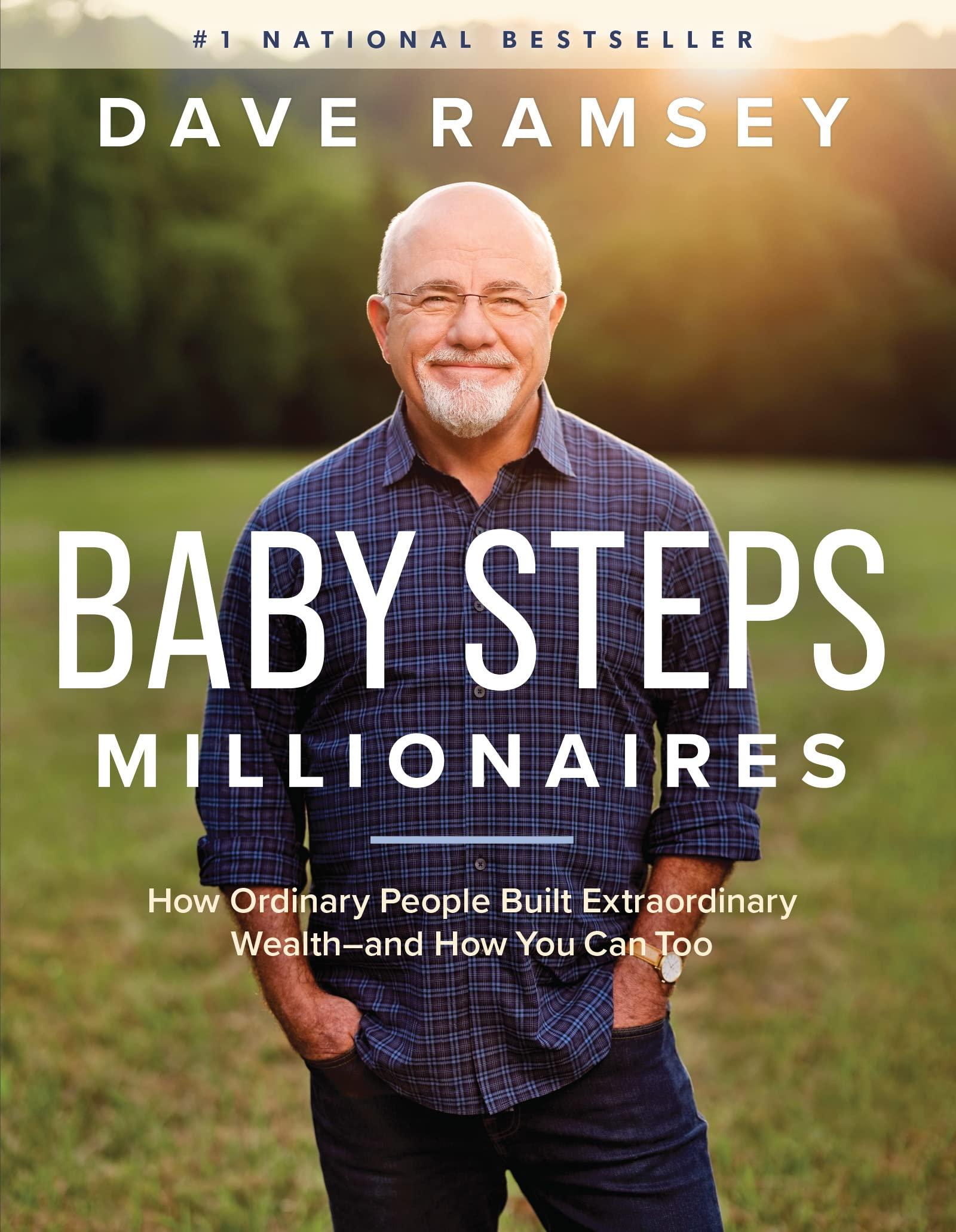 baby steps millionaires how ordinary people built extraordinary wealth and how you can too 1st edition dave