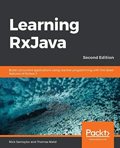 learning rxjava build concurrent applications using reactive programming with the latest features of rxjava 3