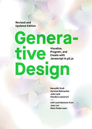 Generative Design Visualize Program And Create With JavaScript In P5 Js