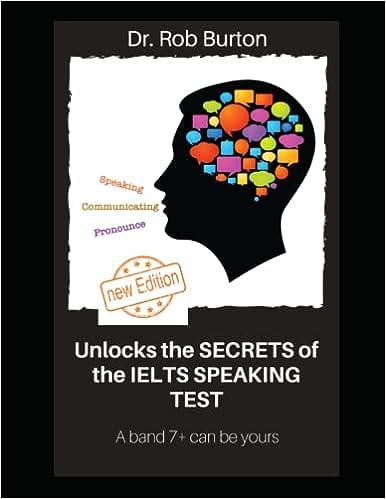 unlocks the secrets of the ielts speaking test 1st edition dr. rob burton 1521393788, 978-1521393789