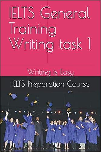 ielts general training writing task 1 writing is easy 1st edition ielts preparation course 1698586965,