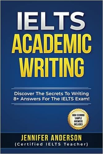 ielts academic writing discover the secrets to writing 8 plus answers for the ielts exams 1st edition