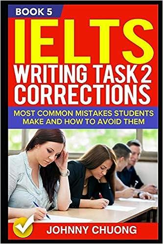 ielts writing task 2 corrections most common mistakes students make and how to avoid them book 5 1st edition