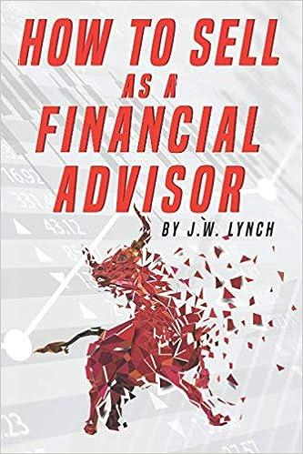 how to sell as a financial advisor 1st edition j. w. lynch 8702965529, 979-8702965529