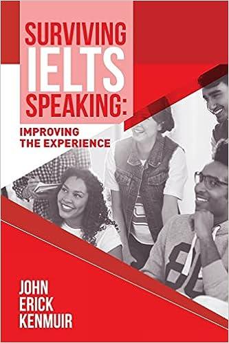 surviving ielts speaking improving the experience 1st edition john erick kenmuir 1543144055, 978-1543144055