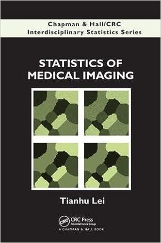 statistics of medical imaging 1st edition tianhu lei 113811474x, 978-1138114746