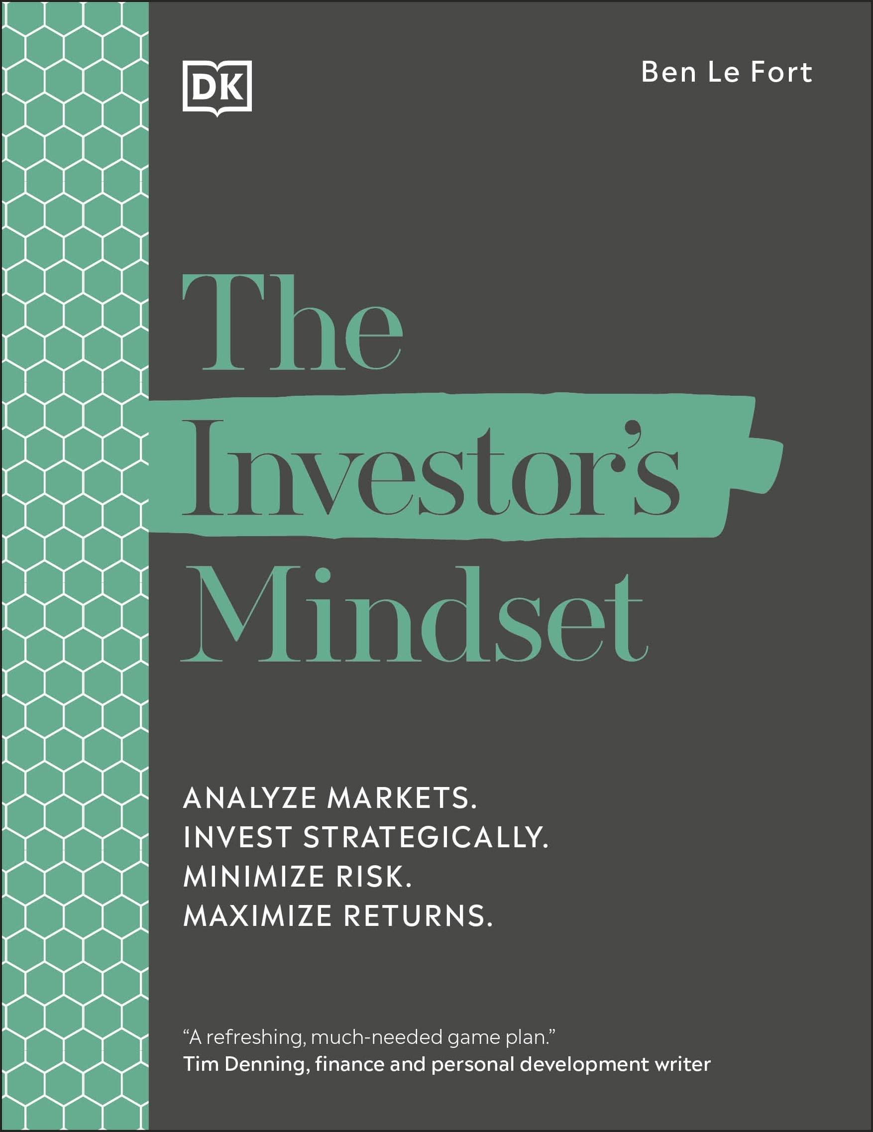 the investors mindset analyze markets invest strategically minimize risk maximize returns 1st edition ben le
