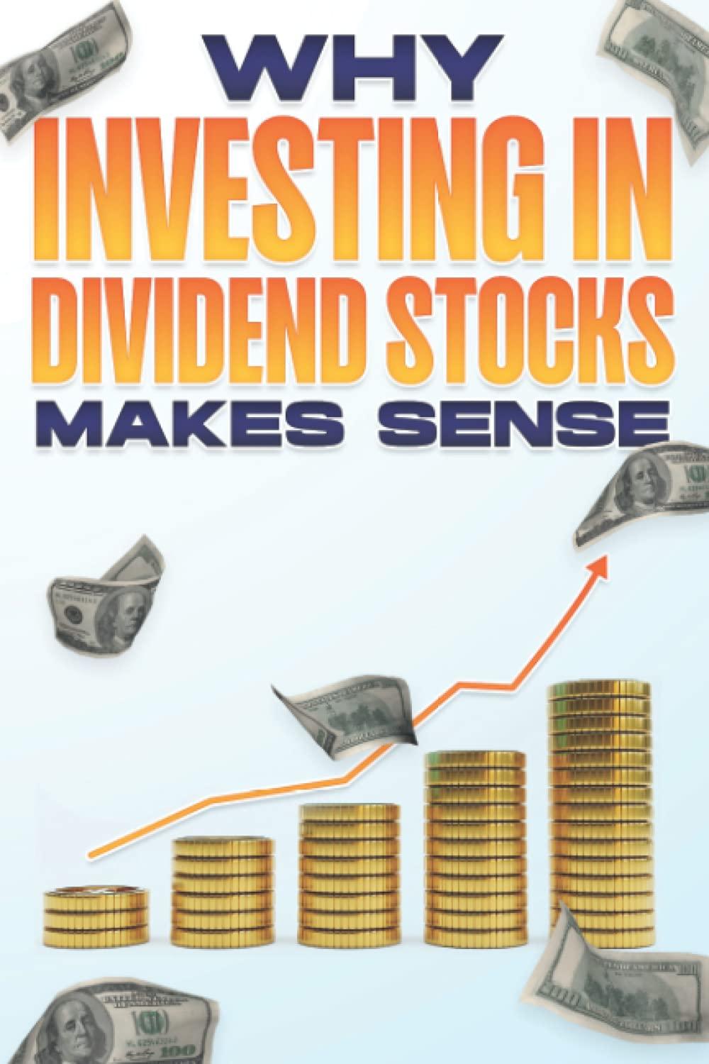 why investing in dividend stocks makes sense 1st edition d.k. hawkins b09725dwtx, 979-8521792399