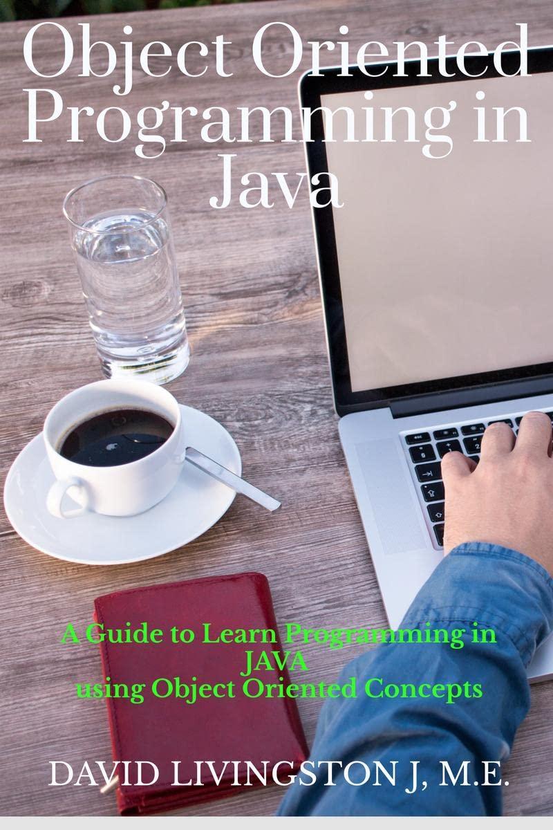 object oriented programming in java a guide to learn programming in java 1st edition david livingston j