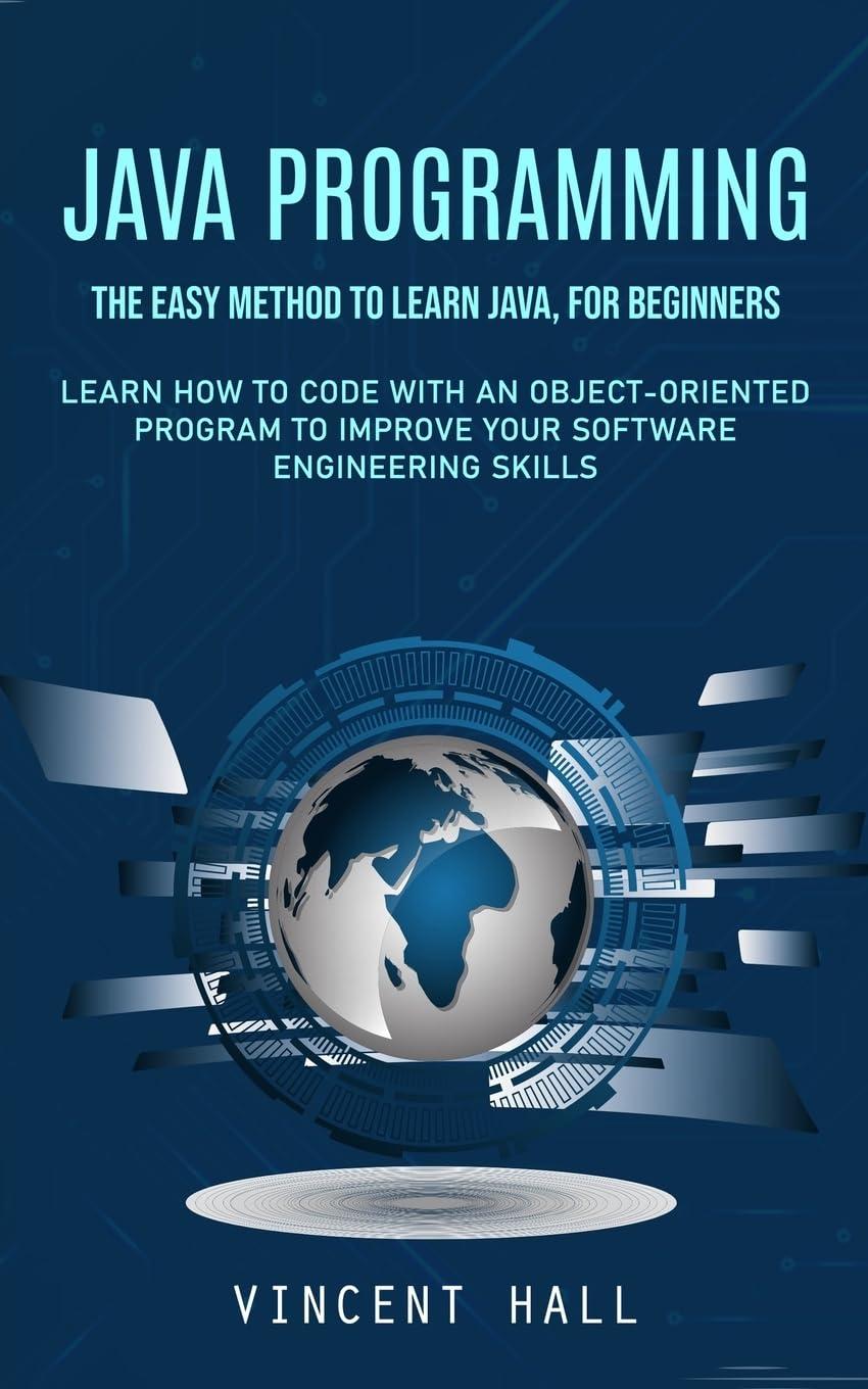 java programming the easy method to learn java for beginners learn how to code with an object oriented