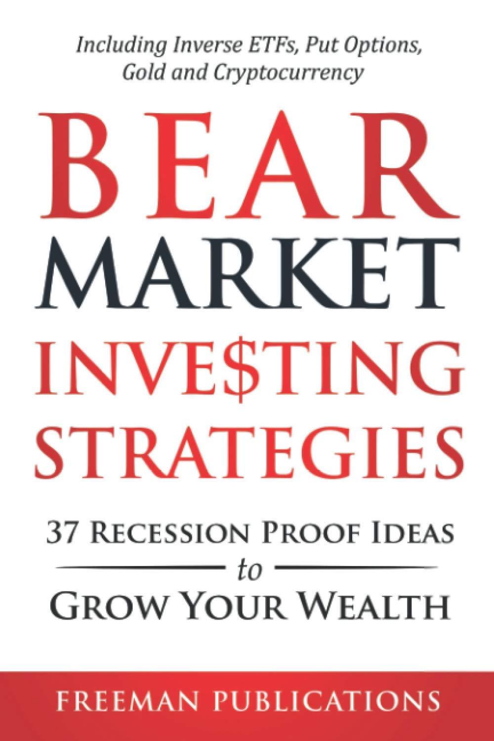 bear market investing strategies 37 recession proof ideas to grow your wealth including inverse etfs put