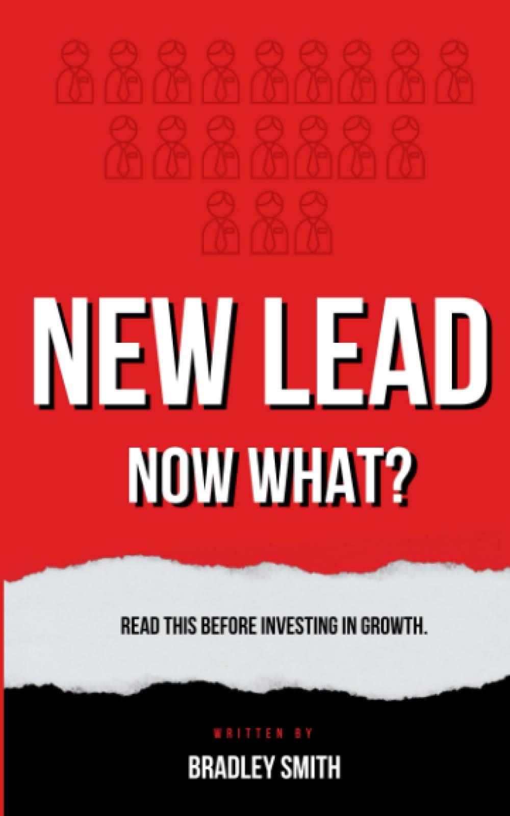 new lead now what 1st edition bradley smith 8851294853, 979-8851294853