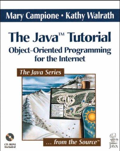 java tutorial the object oriented programming for the internet 1st edition mary campione 0201634546,