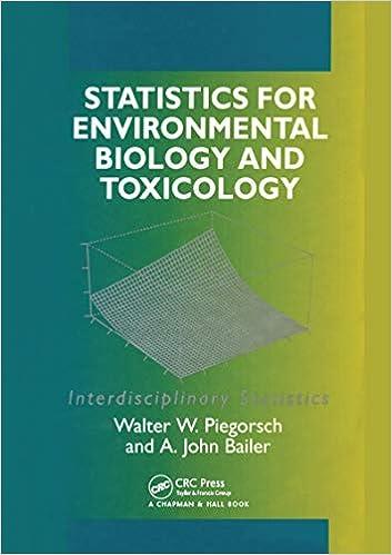 statistics for environmental biology and toxicology 1st edition a. john bailer, walter. piegorsch, byron j.t.