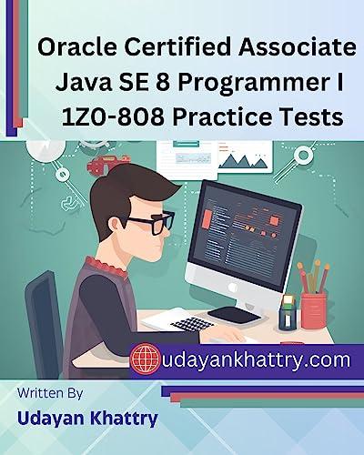 oracle certified associate java se 8 programmer 1z0 808 practice tests 1st edition mr. udayan khattry