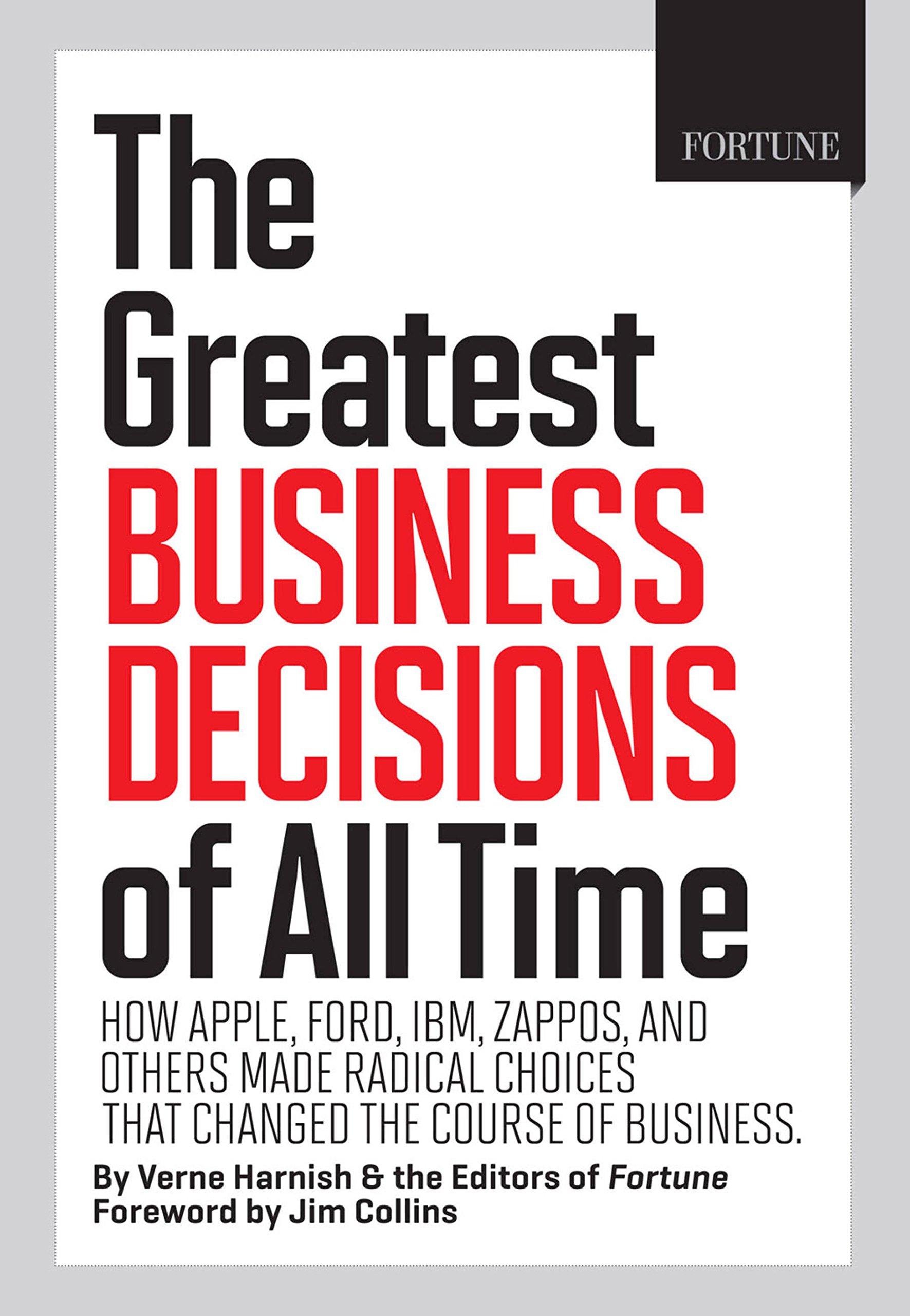fortune the greatest business decisions of all time apple ford ibm zappos and others made radical choices