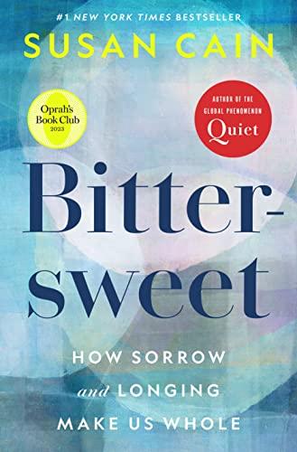 bittersweet how sorrow and longing make us whole 1st edition susan cain 0451499069, 978-0451499066