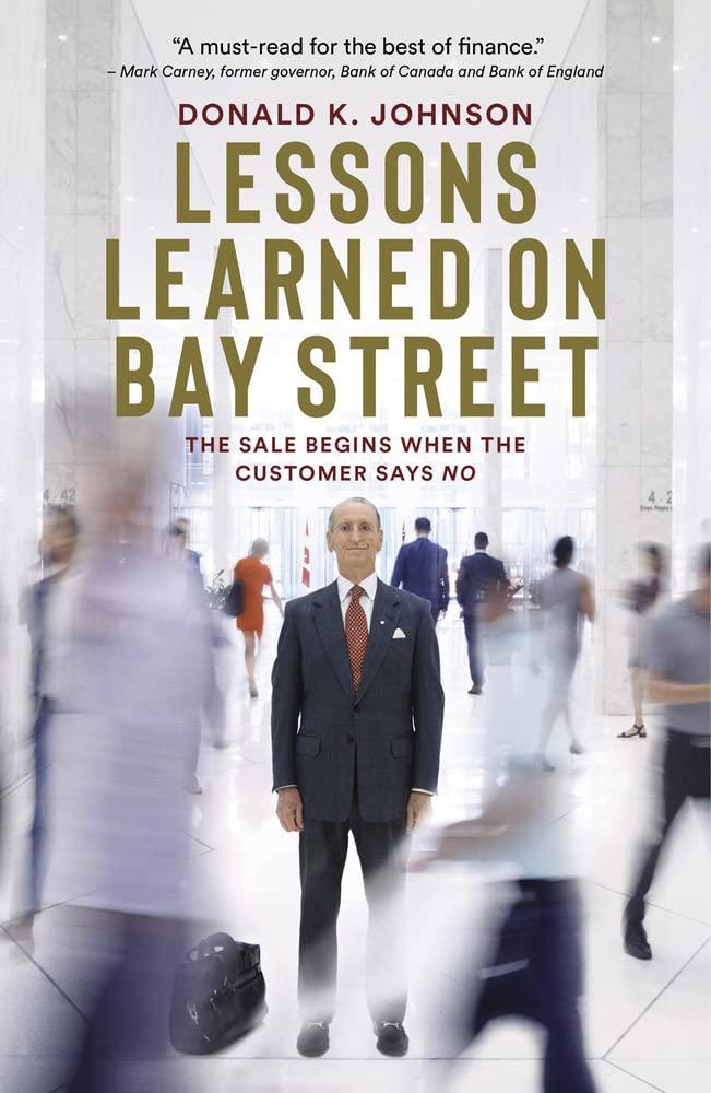 lessons learned on bay street the sale begins when the customer says no 1st edition donald k. johnson