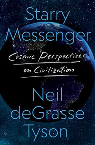 starry messenger cosmic perspectives on civilization  neil degrasse tyson 1250861500, 978-1250861504