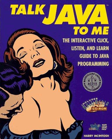 talk java to me the interactive click listen and learn guide to java programming 1st edition harry mcintosh,