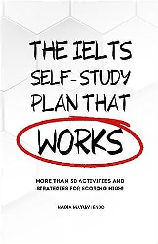 the ielts self study plan that works more than 30 activities and strategies for scoring high 1st edition