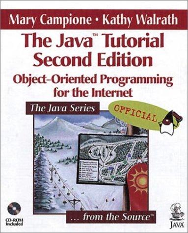 the java tutorial object oriented programming for the internet 2nd edition mary campione, kathy walrath