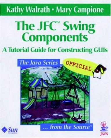 jfc swing tutorial 1st edition m walrath k & campione 0201433249, 978-0201433241