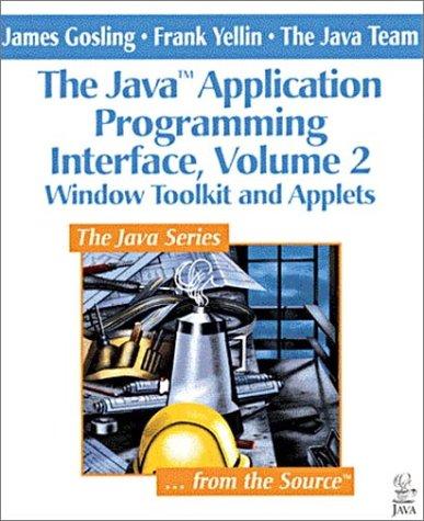 the java application programming interface window toolkit and applets 1st edition james gosling, frank yellin