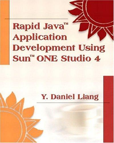rapid java application development with sun one studio 4 1st edition y. daniel liang 0130473782,