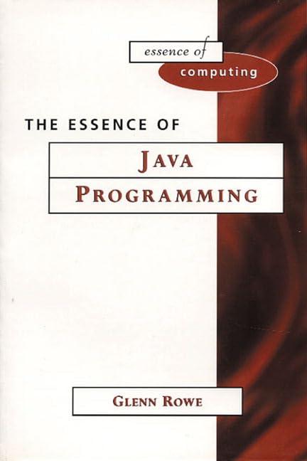 the essence of java programming 1st edition glenn rowe, samuel a. rebelsky 0582832128, 978-0582832121