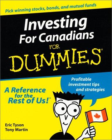 investing for canadians for dummies profitable investment tips and strategies 1st edition eric tyson, andrew