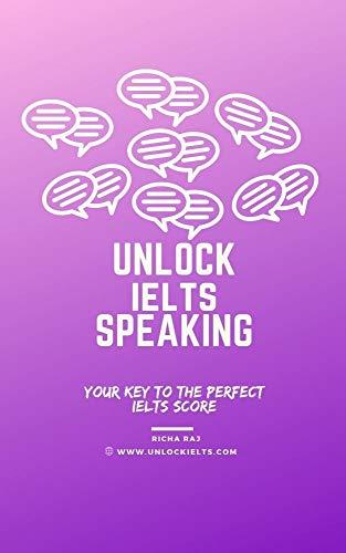 unlock ielts speaking your key to perfect ielts score 1st edition richa raj b08xfy9qr3, 979-8713517922
