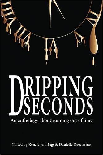 dripping seconds an anthology about running out of time  kenzie jennings, danielle deonarine b0c87ssx15,