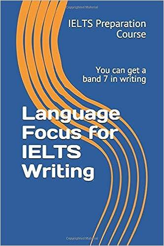 language focus for ielts writing you can get a band 7 in writing 1st edition ielts preparation course