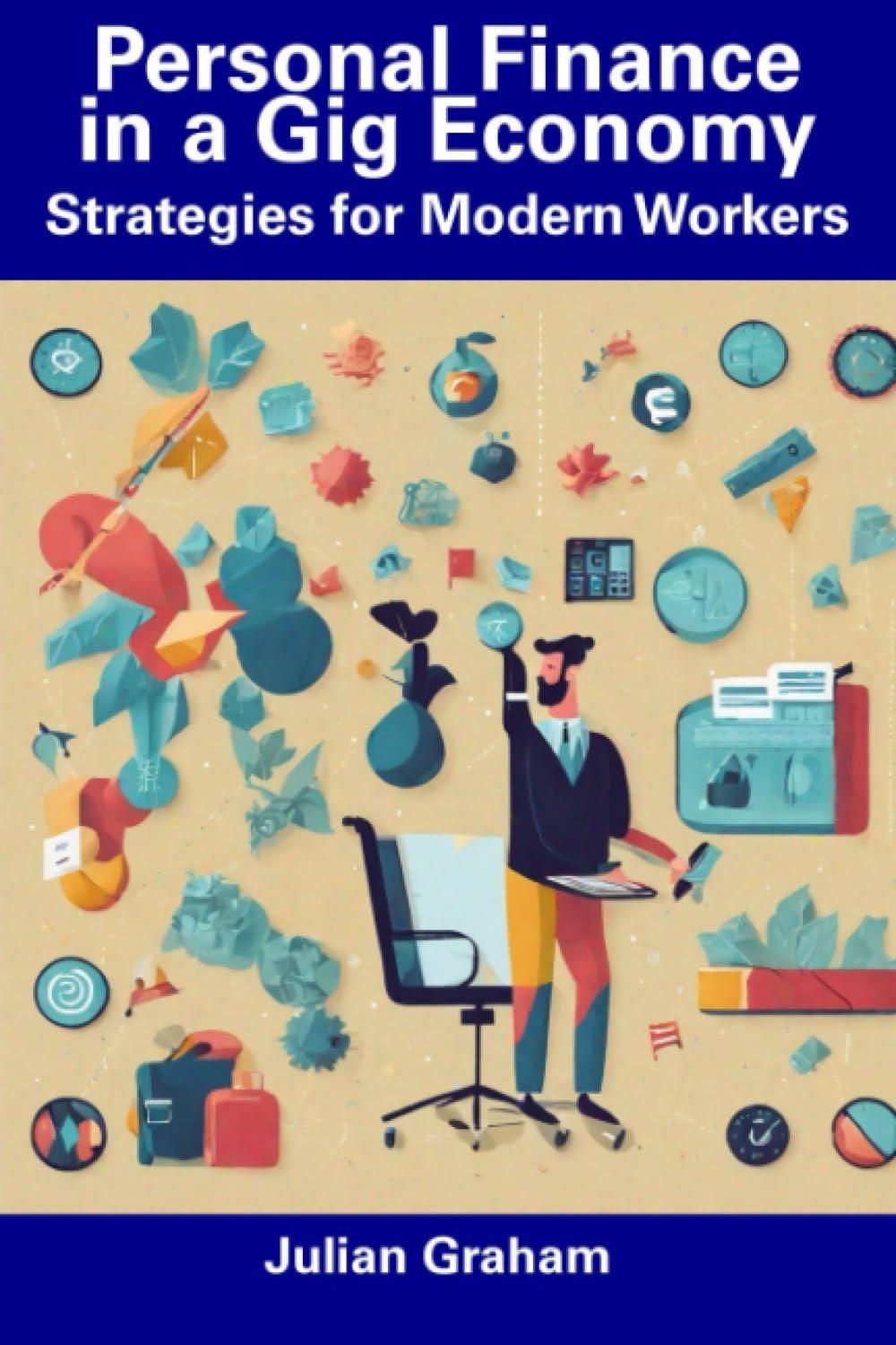 personal finance in a gig economy strategies for modern workers 1st edition julian graham b0cfd1rzm4,