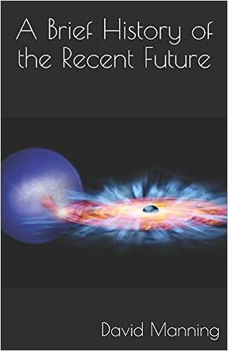 a brief history of the recent future  david manning 1980769672, 978-1980769675