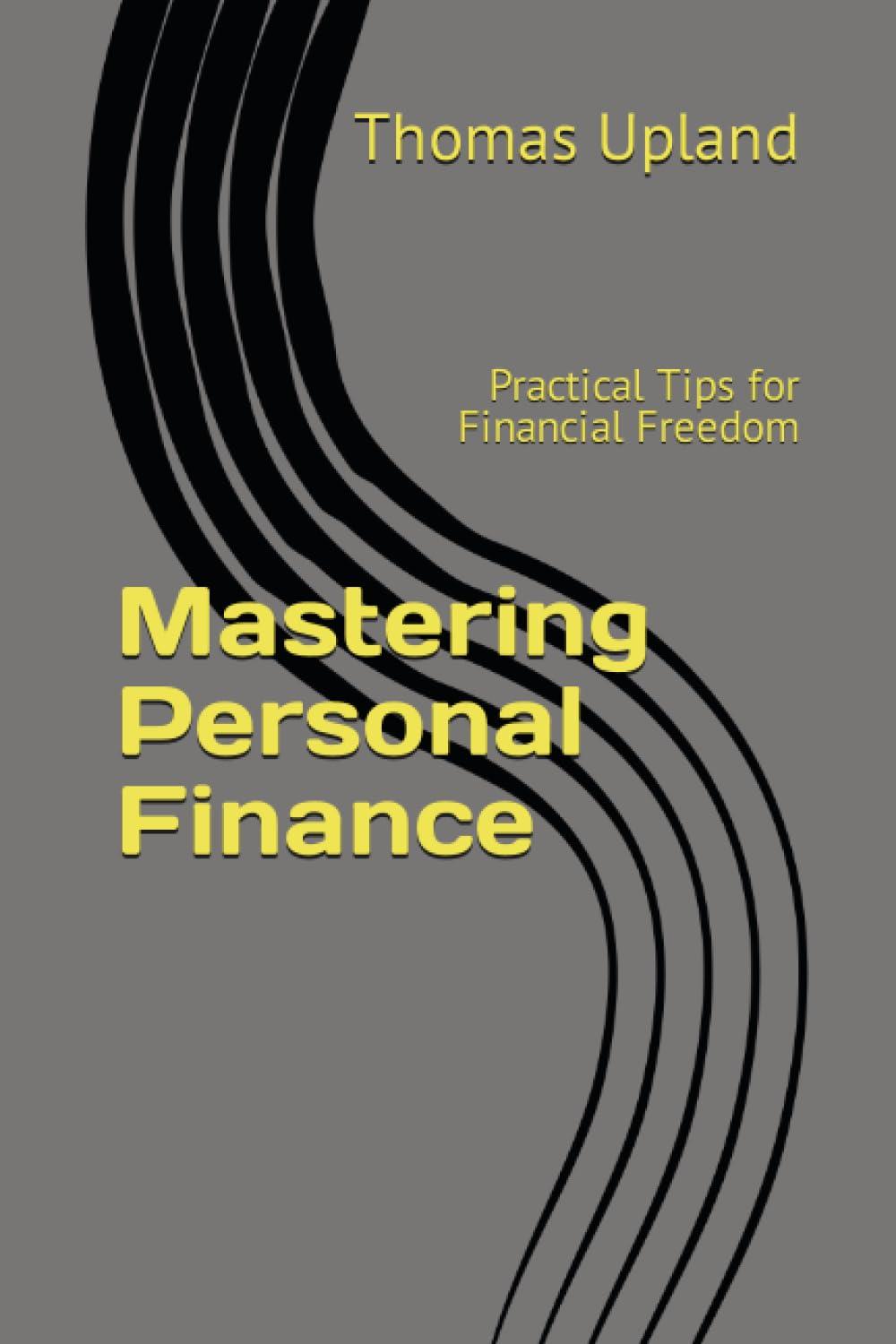 mastering personal finance 1st edition thomas upland b0c8rfbsvc, 979-8399080970