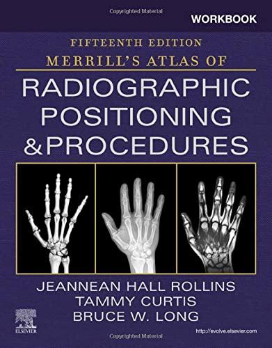 workbook for merrills atlas of radiographic positioning and procedures 15th edition jeannean hall rollins,