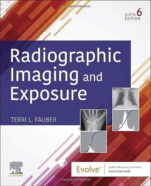 radiographic imaging and exposure 6th edition terri l. fauber 0323661394, 978-0323661393