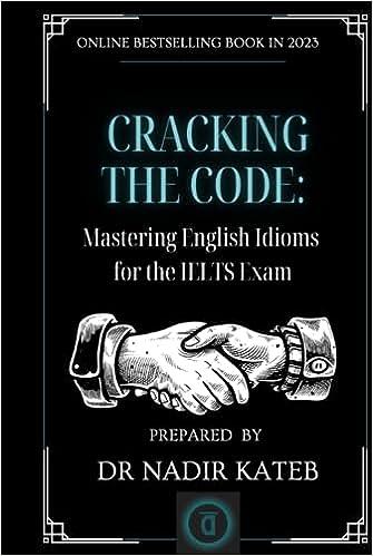 cracking the code mastering english idioms for ielts exam 1st edition dr nadir kateb b0cccvz981,