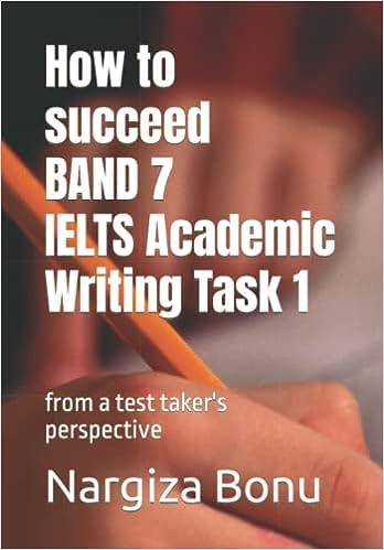 how to succeed band 7 ielts academic writing task 1 1st edition nargiza bonu b0bgn66g1p, 979-8354062843