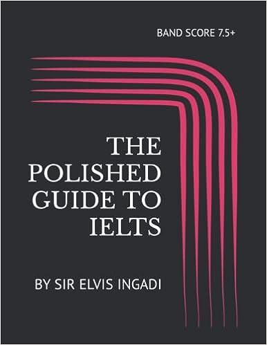 the polished guide to ielts 1st edition sir. elvis ingadi ludenyo b0bd2cqgwv, 979-8849429847