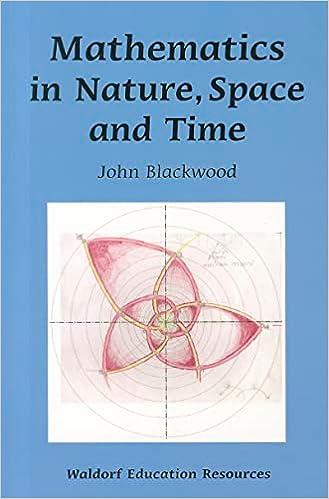 mathematics in nature space and time 1st edition john blackwood 0863158188, 978-0863158186