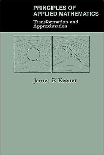 principles of applied mathematics transformation and approximation 1st edition james p. keener 0201483637,