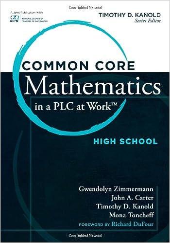common core mathematics in a plc at work™ 1st edition gwendolyn zimmermann, john a. carter, timothy d.